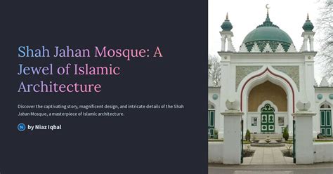  Shah Jahan Mosque en ikonisk juvel av islamisk arkitektur!